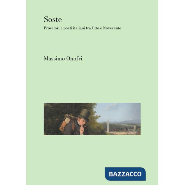 Soste. Prosatori e poeti italiani tra Otto e Novecento