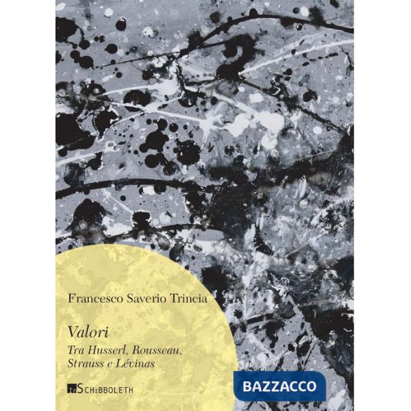 Valori. Tra Husserl, Rousseau, Strauss e Lévinas