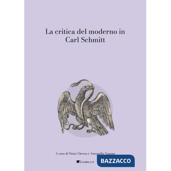 Critica del moderno in Carl Schmitt (La)