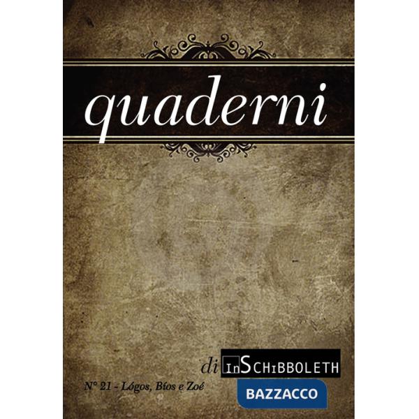Quaderni di Inschibboleth (2024). Vol. 21: Lógos, Bíos e Zoé