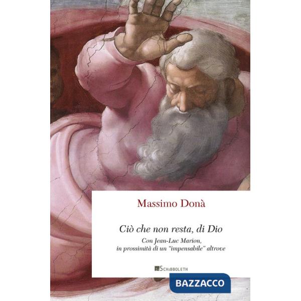 Ciò che non resta, di Dio. Con Jean-Luc Marion, in prossimità di un «impensabile» altrove