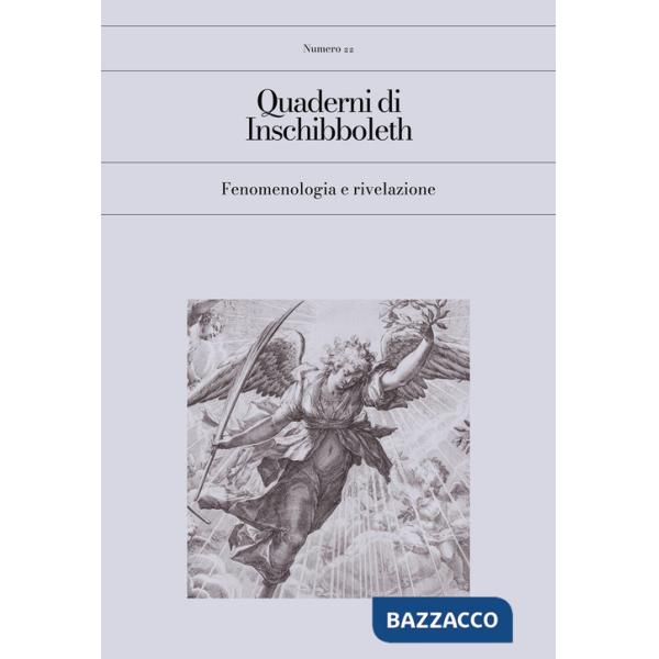 Quaderni di Inschibboleth (2024). Vol. 22: Fenomenologia e rivelazione