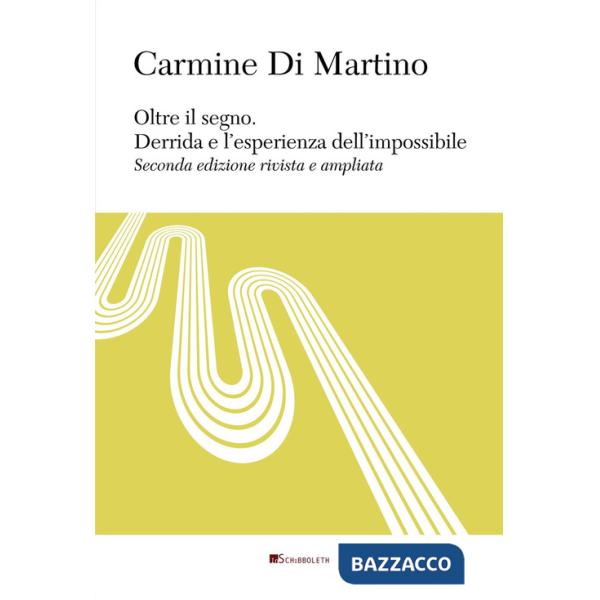 Oltre il segno. Derrida e l'esperienza dell'impossibile