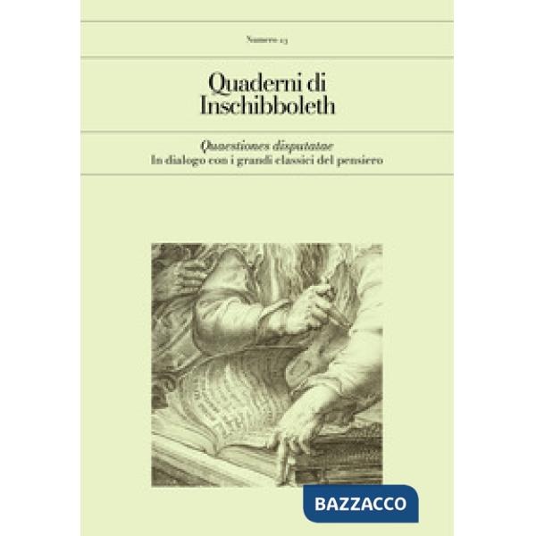 Quaderni di Inschibboleth (2025). Vol. 23: Quaestiones disputatae. In dialogo con i grandi classici
