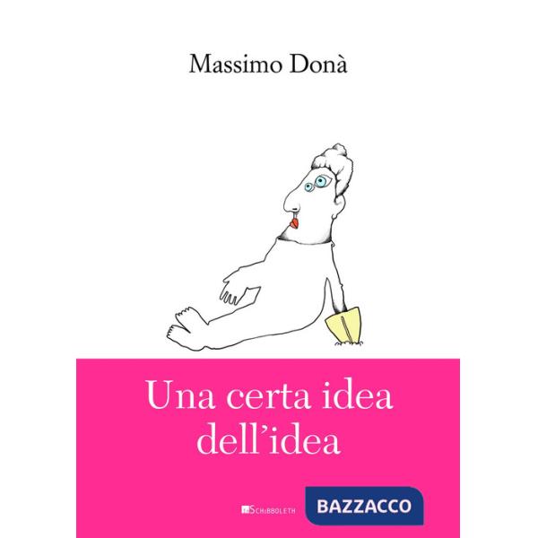 Una certa idea dell'idea
