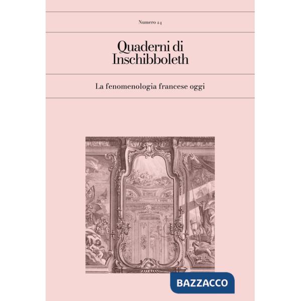 Quaderni di Inschibboleth (2025). Vol. 24: La fenomenologia francese oggi