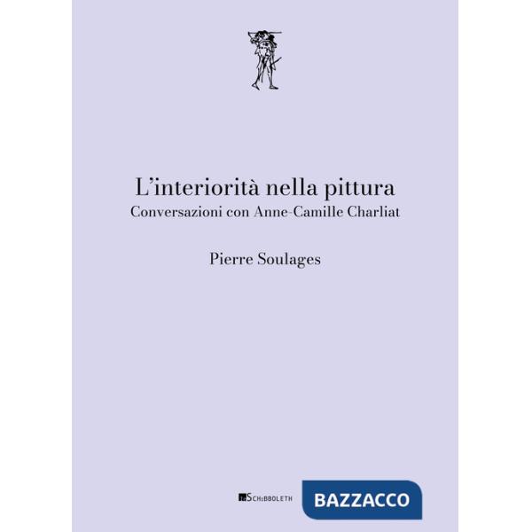 Interiorità nella pittura. Conversazioni con Anne-Camille Charliat (L')