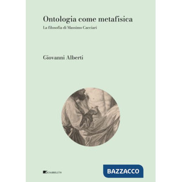 Ontologia come metafisica. La filosofia di Massimo Cacciari