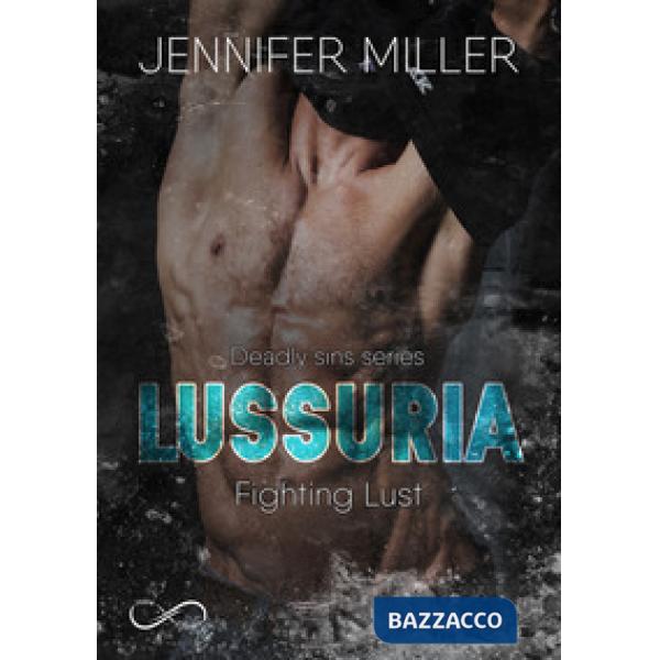 Lussuria. Fighting Lust. Deadly sins series. Vol. 3