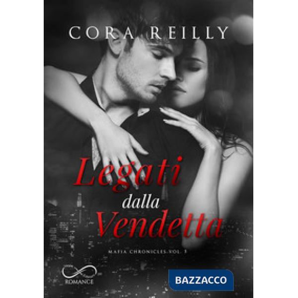 Legati dalla vendetta. Mafia chronicles. Vol. 5