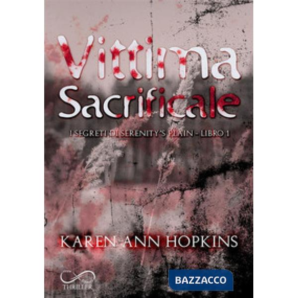 Vittima sacrificale. I segreti di Serenity's Plain. Vol. 1