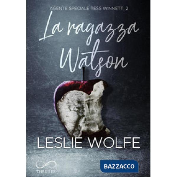 Ragazza Watson. Agente speciale Tess Winnett (La). Vol. 2