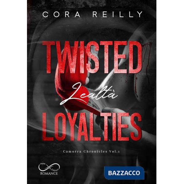 Twisted loyalties. Lealtà. Camorra chronicles. Vol. 1