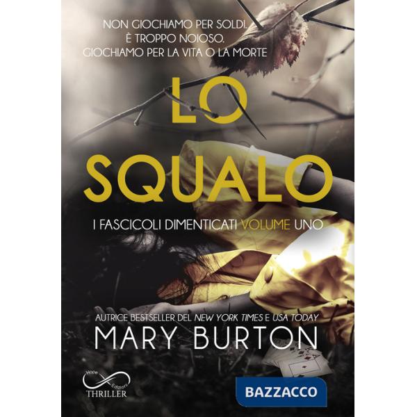 Squalo. I fascicoli dimenticati (Lo). Vol. 1