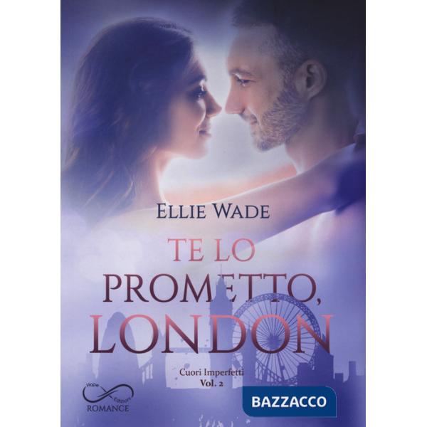 Te lo prometto, London. Cuori imperfetti. Vol. 2