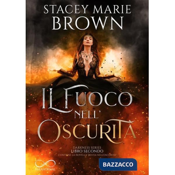 Fuoco nell'oscurità. Darkness series (Il). Vol. 2