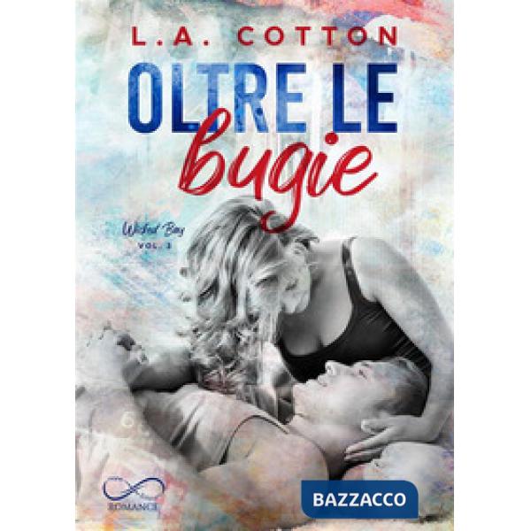 Oltre le bugie. Wicked bay. Vol. 3