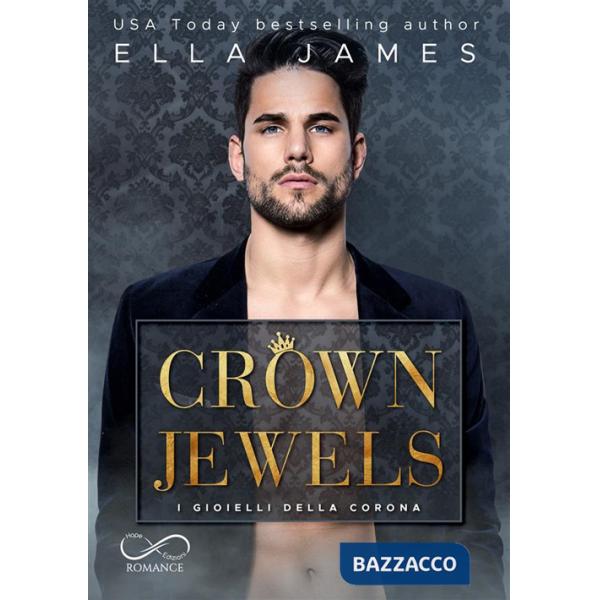 Crown jewels. I gioielli della Corona. Off-Limits romance. Vol. 1