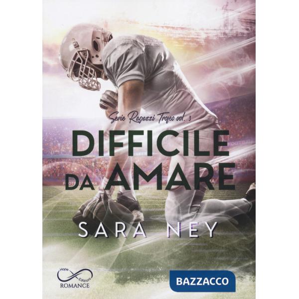 Difficile da amare. Ragazzi trofeo. Vol. 3