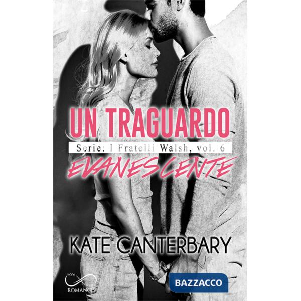 Traguardo evanescente. I fratelli Walsh (Un). Vol. 6