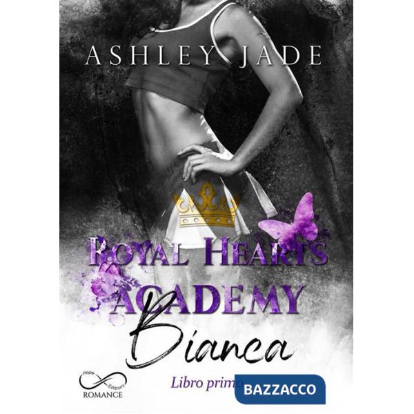 Bianca. Libro Primo. Royal Hearts Academy. Vol. 3