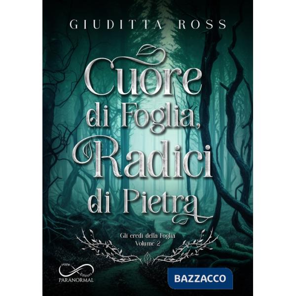 Cuore di foglia, radici di pietra
