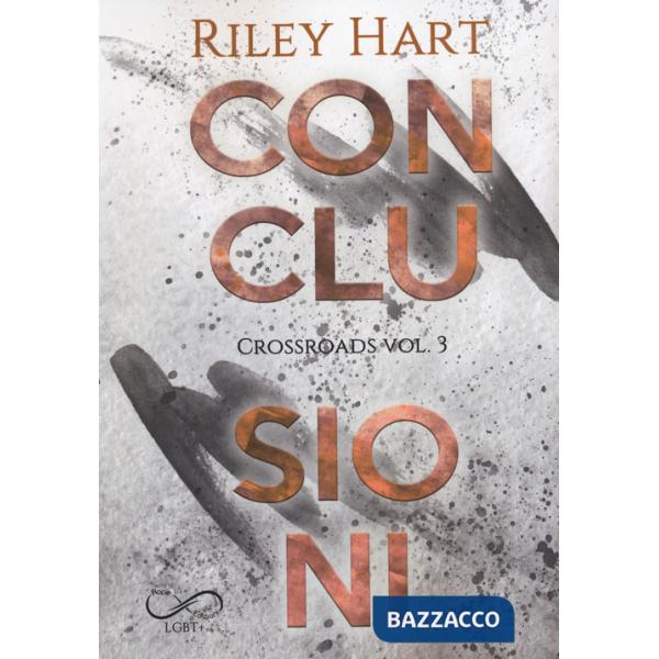 Conclusioni. Crossroads. Vol. 3