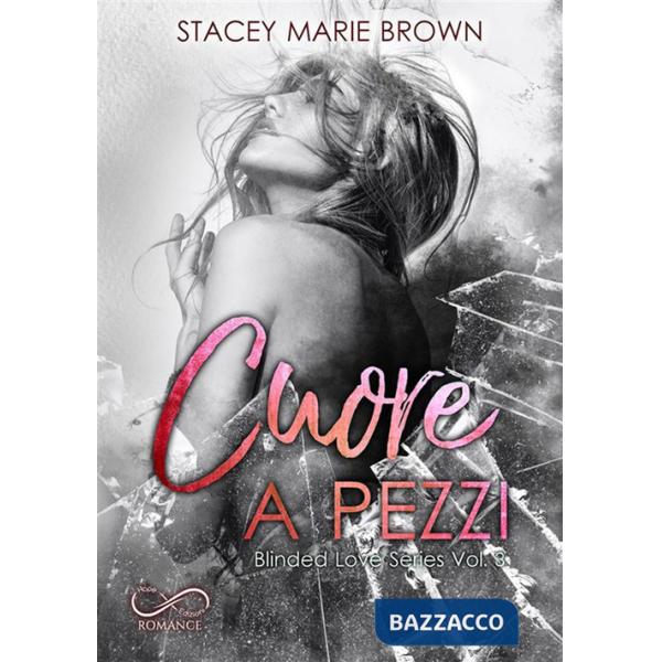 Cuore a pezzi. Blinded love. Vol. 3