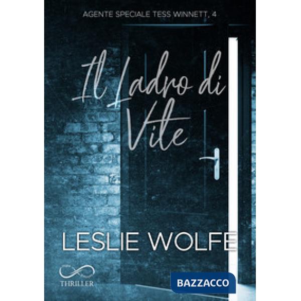 Ladro di vite. Agente speciale Tess Winnett (Il). Vol. 4