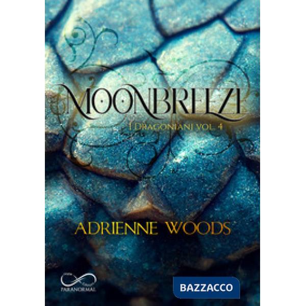Moonbreeze. I dragoniani. Vol. 4