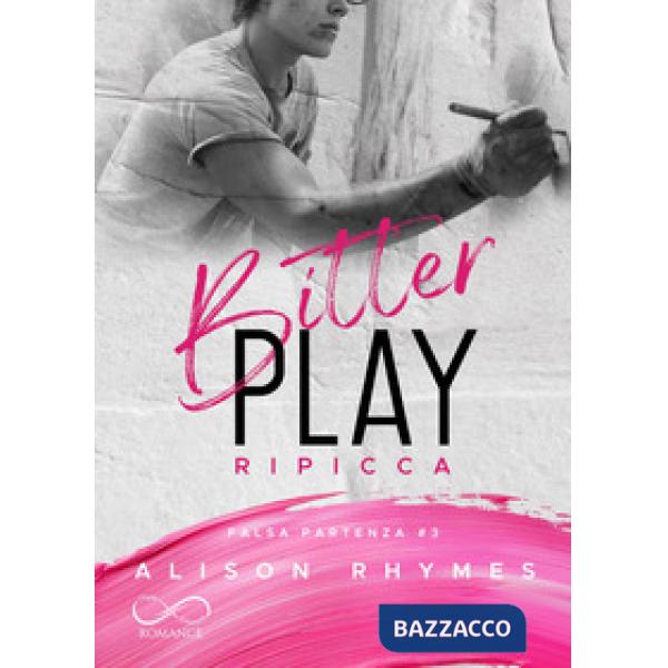 Bitter play. Ripicca. Falsa partenza. Vol. 3