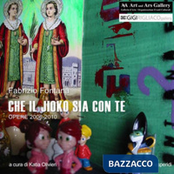 Che il jioko sia con te. Opere (2006-2010). Ediz. illustrata
