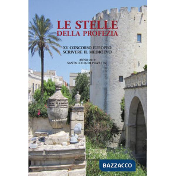 Stelle della profezia. 15° concorso europeo scrivere il Medioevo (Le)