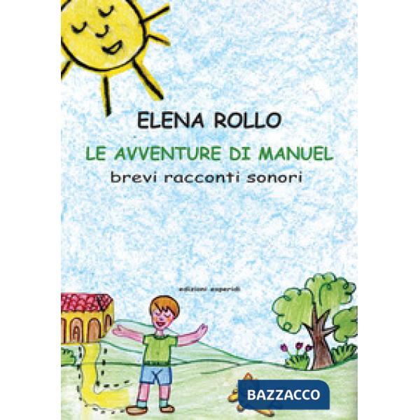 Avventure di Manuel. Brevi racconti sonori. Ediz. a colori (Le)