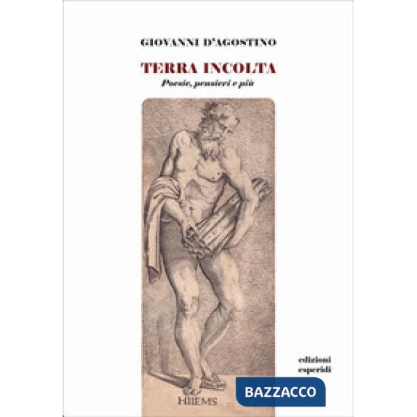 Terra incolta. Poesie, pensieri e più