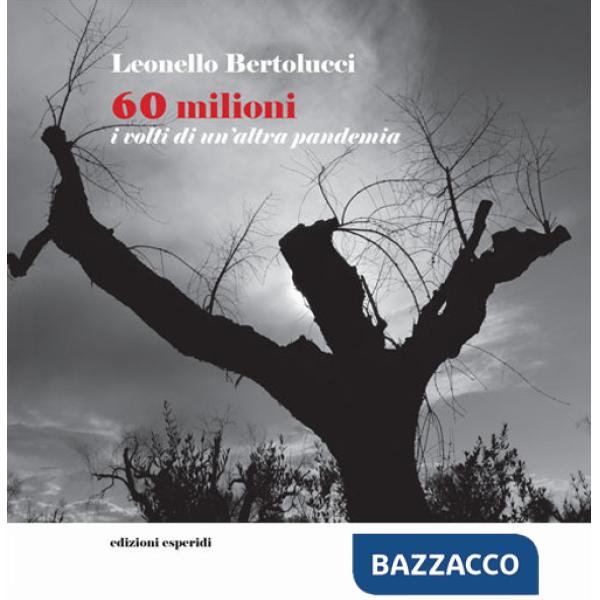 60 milioni. I volti di un'altra pandemia. Ediz. illustrata