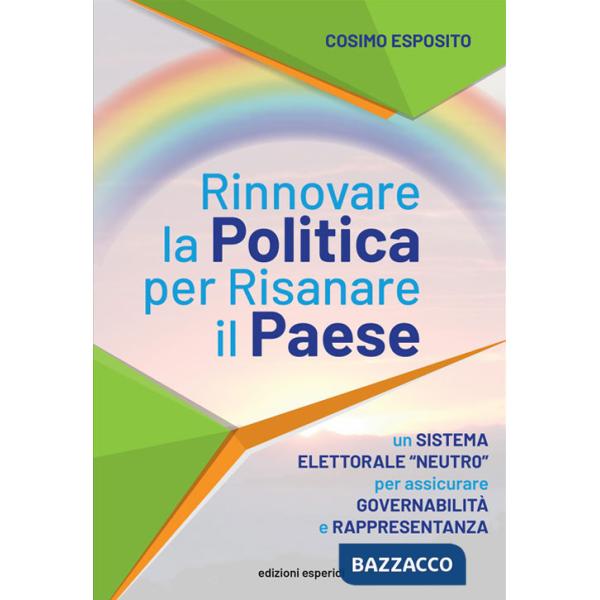 Rinnovare la politica per risanare il paese. Un sistema elettorale «neutro» per assicurare governabilità e rappresentanza