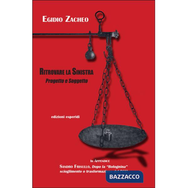 Ritrovare la sinistra. Progetto e soggetto