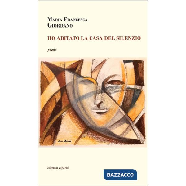 Ho abitato la casa del silenzio
