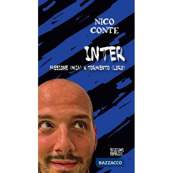 Inter: passione (mia) & tormento (loro)