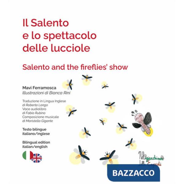 Salento e lo spettacolo delle lucciole-Salento and the fireflies'show. Ediz. illustrata. Con QR code (Il)