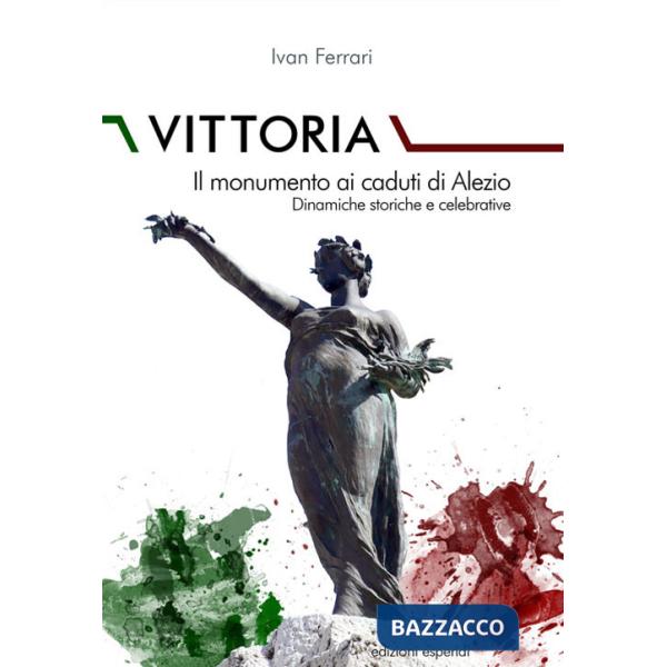 Vittoria. Il monumento ai caduti di Alezio. Dinamiche storiche e celebrative