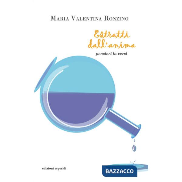 Estratti dall'anima. Pensieri in versi