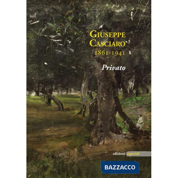 Giuseppe Casciaro 1861-1941. Privato