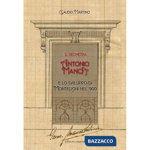 Geometra Antonio Manca e lo sviluppo di Monteroni nel '900 (Il)