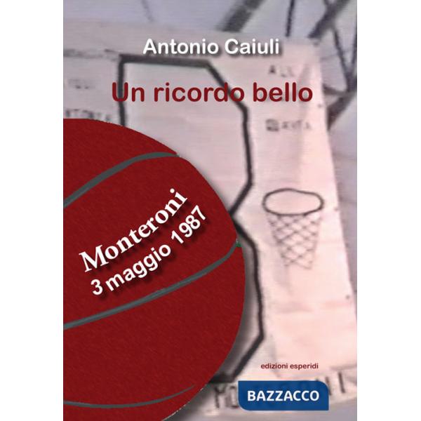 Ricordo bello. Monteroni 3 maggio 1987 (Un)
