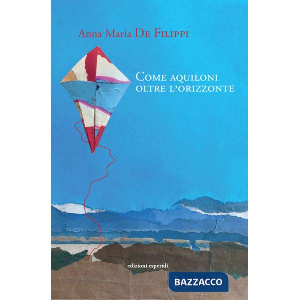 Come aquiloni oltre l'orizzonte