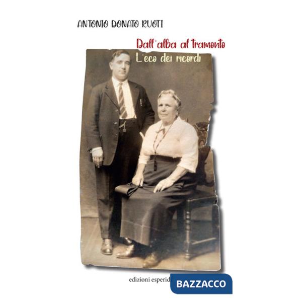 Dall'alba al tramonto. L'eco dei ricordi