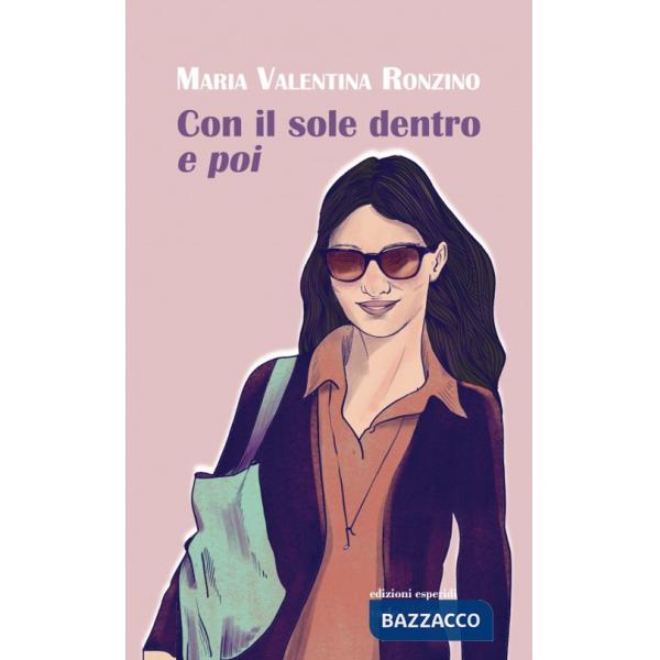 Con il sole dentro e poi