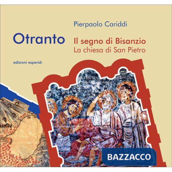 Otranto. Il segno di Bisanzio. La chiesa di San Pietro